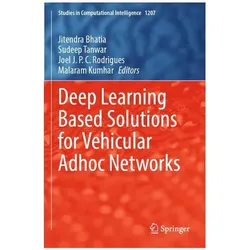 Deep Learning Based Solutions for Vehicular Adhoc Networks, Fachbücher von Sudeep Tanwar, Joel J. P. C. Rodrigues, Malaram Kumhar, Jitendra Bhatia