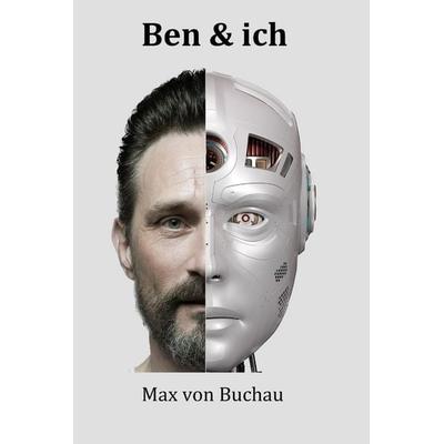 Ben & ich, Taschenbuch von Max Buchau, Independently Published