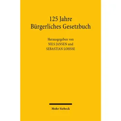 125 Jahre Bürgerliches Gesetzbuch, Fachbücher von Sebastian Lohsse, Nils Jansen