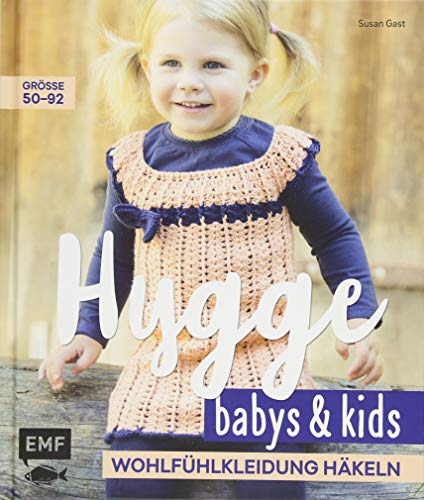 Susan Gast - Hygge Babys und Kids – Wohlfühlkleidung häkeln - Preis vom 14.10.2026 23:07:16 h