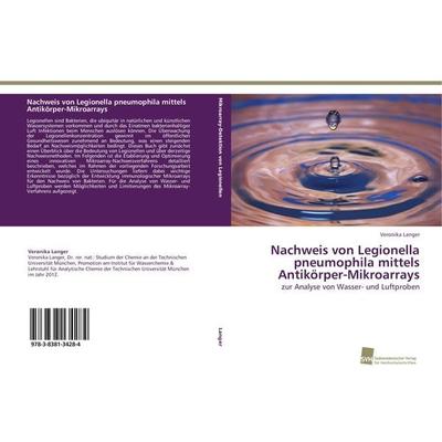 Nachweis von Legionella pneumophila mittels Antikörper-Mikroarrays, Taschenbuch von Veronika Langer, Südwestdeutscher Verlag für Hochschulschriften,