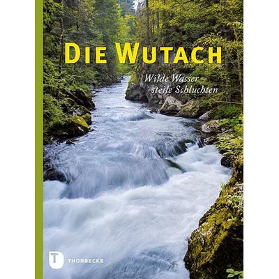 Die Wutach, Gebundene Ausgabe von , Jan Thorbecke Verlag, 978-3-7995-0449-2