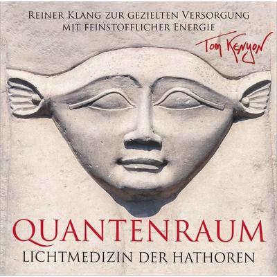 LICHTMEDIZIN DER HATHOREN – QUANTENRAUM: Heilmusik zur gezielten Versorgung mit feinstofflicher Energie - Tom Kenyon, CD, 9783954473724