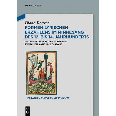 Formen lyrischen Erzählens im Minnesang des 12. bis 14. Jahrhunderts, Gebundene Ausgabe von Diana Roever, De Gruyter, 978-3-11-068334-9
