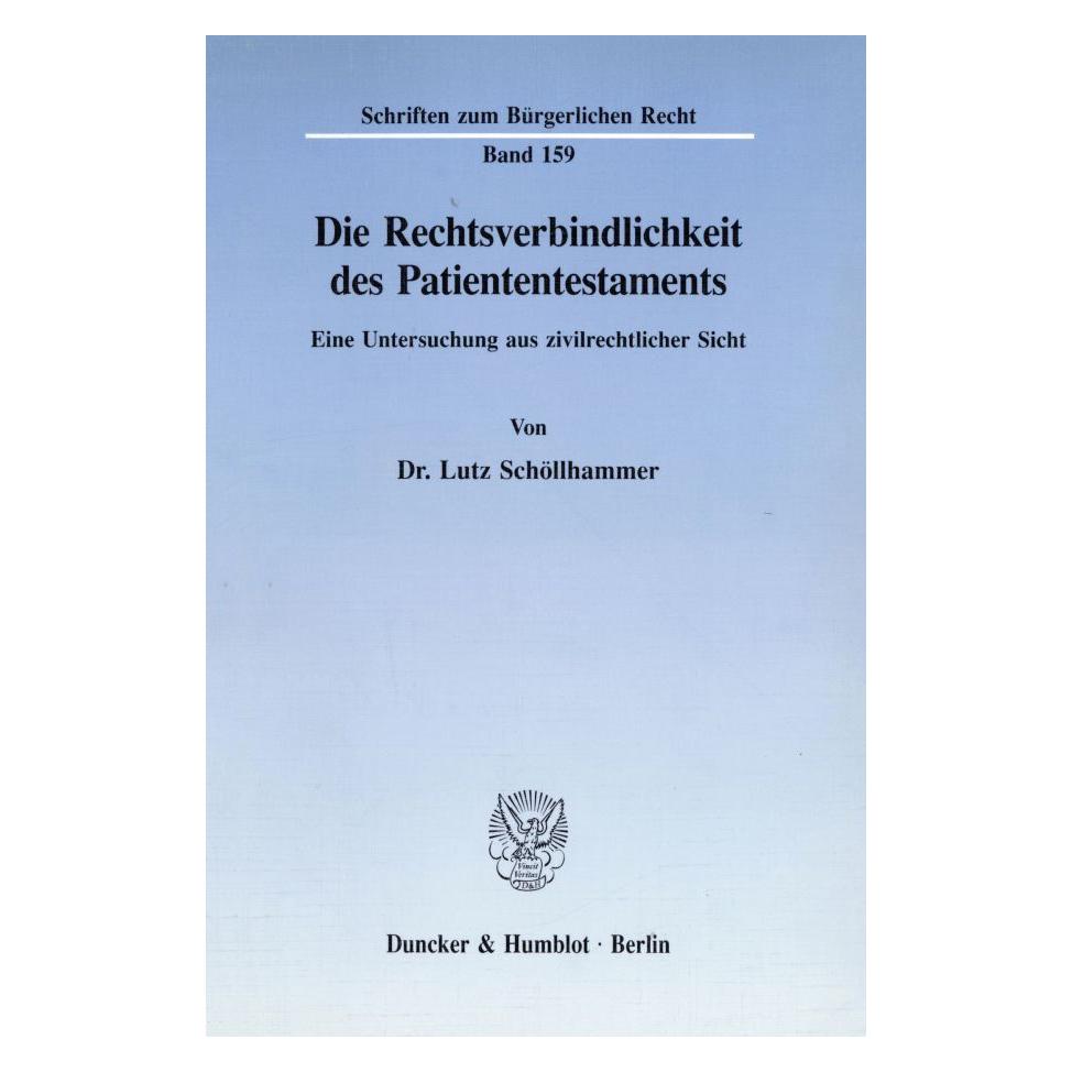 Duncker & Humblot Die Rechtsverbindlichkeit des Patiententestaments. (Deutsch, Softcover, Lutz Schöllhammer) (55339824)