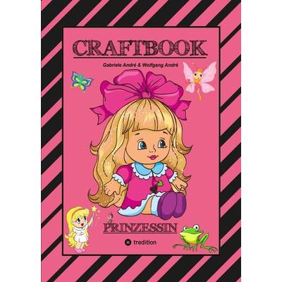 CRAFTBOOK - PRINZESSIN - KUTSCHE - EINHORN - PFERDE - SCHLOSS - FEEN - NIXEN - ELFEN - RÄTSEL - MALEN - BASTELN, Gebundene Ausgabe von Gabriele