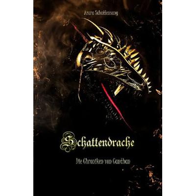 Die Chroniken von Canthan / Schattendrache, Taschenbuch von Azura Schattensang, Epubli, 978-3-7541-3083-4