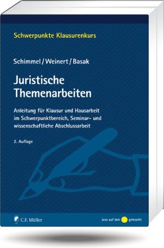 Roland Schimmel - Juristische Themenarbeiten: Anleitung für Klausur und Hausarbeit im Schwerpunktbereich, Seminararbeit, Bachelor- und Master-Thesis (Schwerpunkte Klausurenkurs) - Preis vom 30.09.2026 09:01:18 h