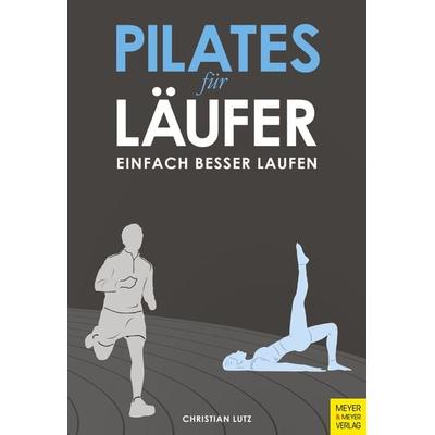 Pilates für Läufer, Taschenbuch von Christian Lutz, Meyer & Meyer, 978-3-8403-7730-3