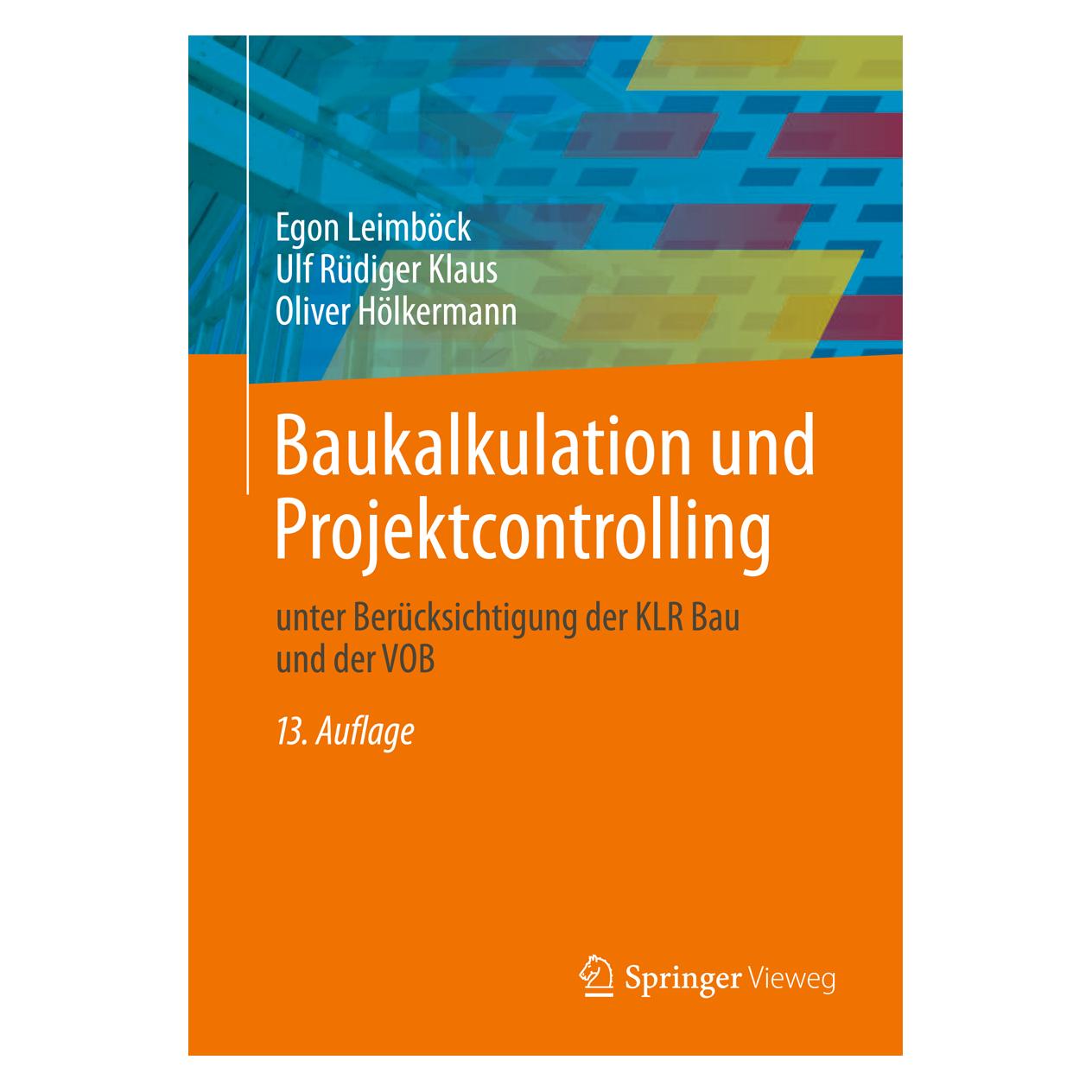 Vieweg & Teubner Baukalkulation und Projektcontrolling (Deutsch, Hardcover, Egon Leimböck, Oliver Hölkermann, Ulf Rüdiger Klaus) (9783658048716)