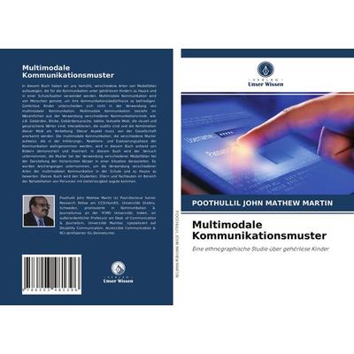 Multimodale Kommunikationsmuster, Taschenbuch von Poothullil John Mathew Martin, Verlag Unser Wissen, 978-620-3-48139-6
