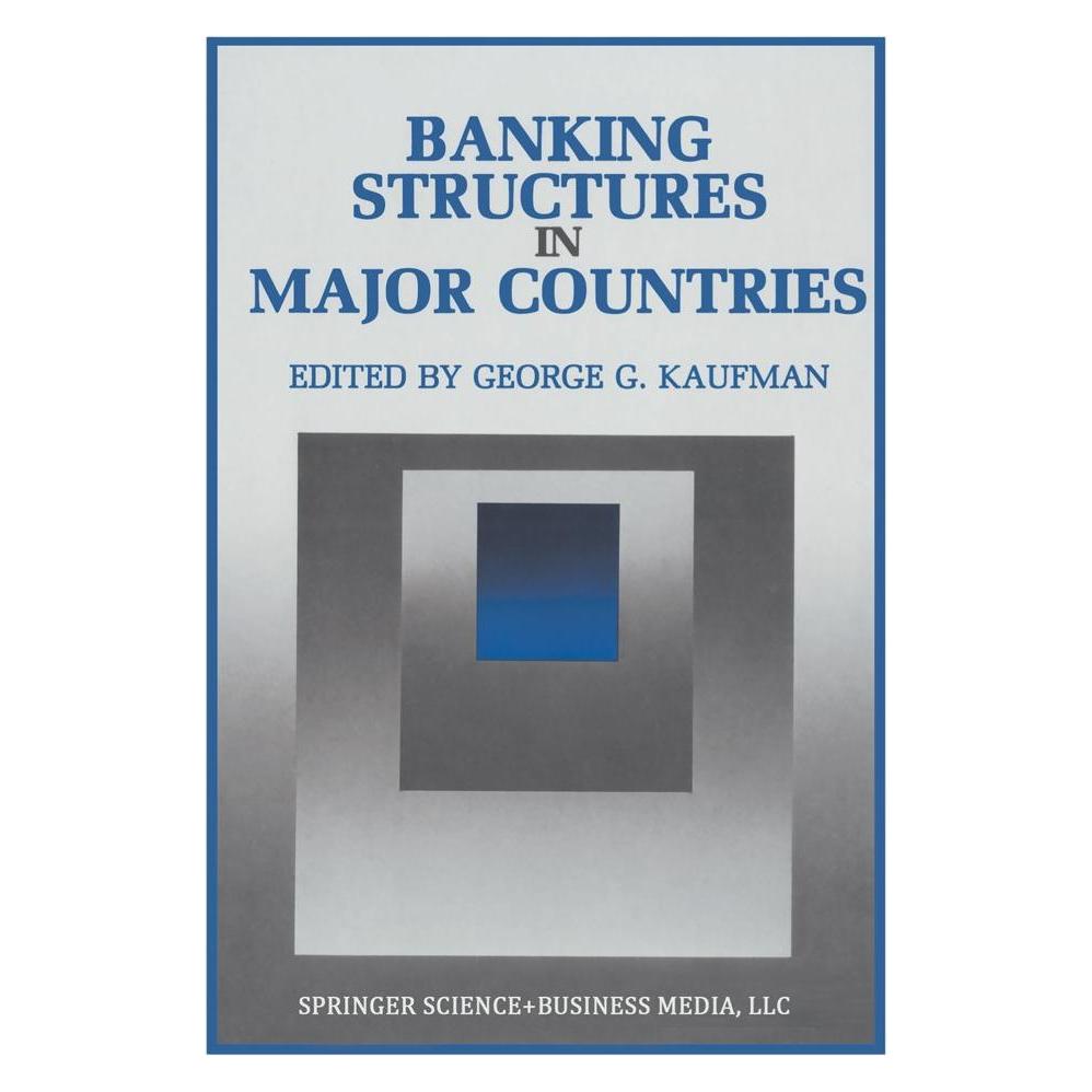 Springer Banking Structures in Major Countries (Englisch, Hardcover, George G. Kaufman) (9780792391364)
