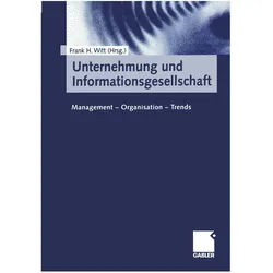 Unternehmung und Informationsgesellschaft, Fachbücher von Frank H. Witt