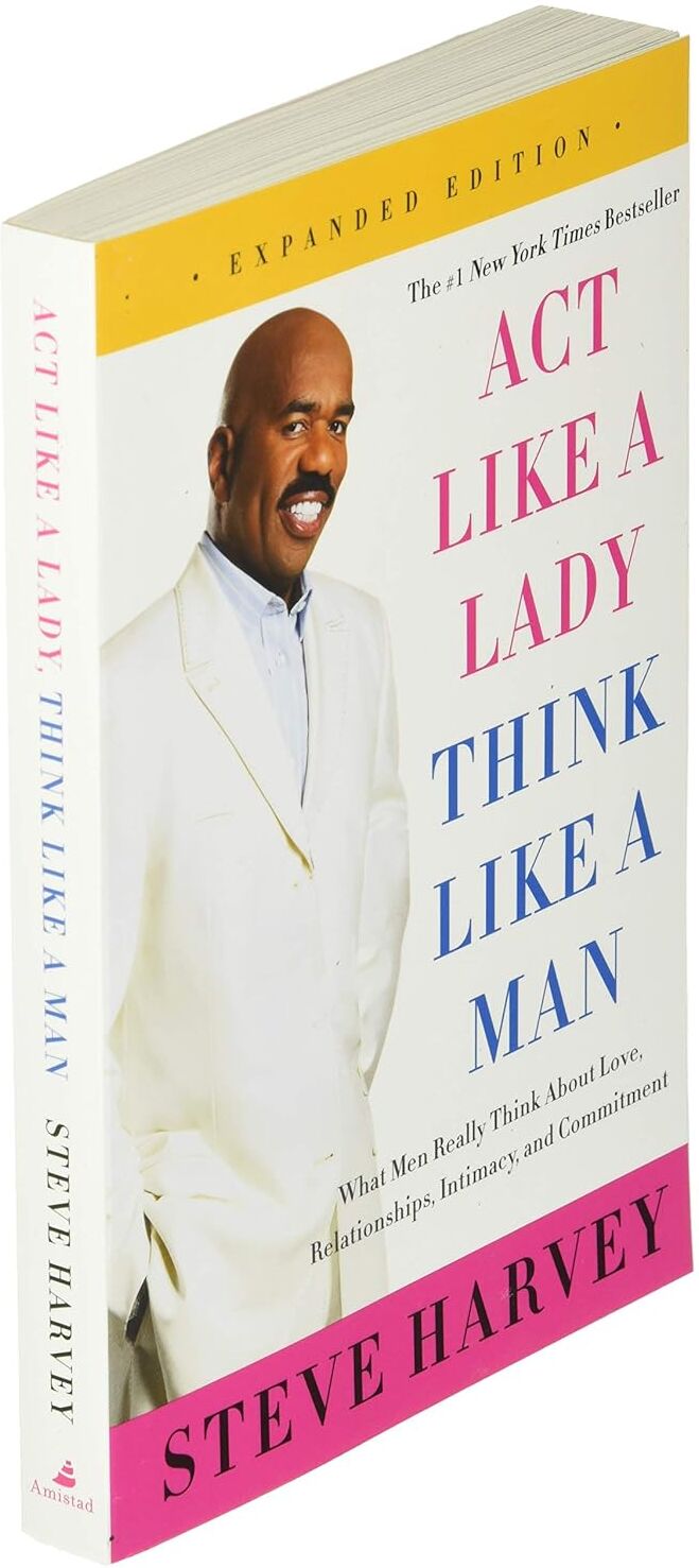 Amistad Act Like a Lady, Think Like a Man, Expanded Edition: What Men Really Think About Love, Relationships, Intimacy, and Commitment