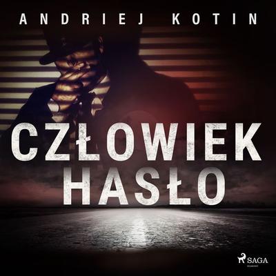 Człowiek hasło - Andriej Kotin, Audio, 9788726756210