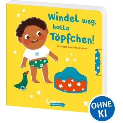Windel weg, hallo Töpfchen!, Gebundene Ausgabe von , Loewe, 978-3-7432-2216-8