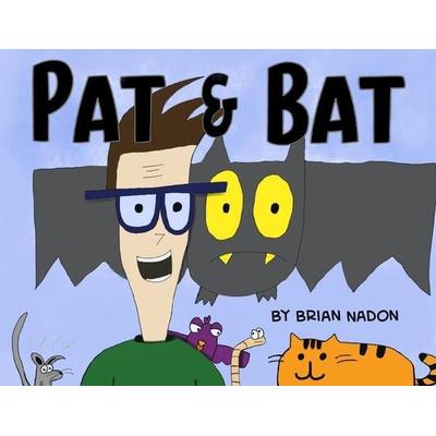 Pat & Bat, Taschenbuch von Brian Nadon, Brian nadon, 978-1-73361-385-9