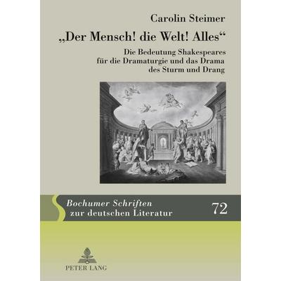 «Der Mensch! die Welt! Alles», Gebundene Ausgabe von Carolin Steimer, Peter Lang GmbH, Internationaler Verlag der Wissenschaften, 978-3-631-63543-8