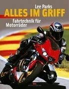 Lee Parks - Alles im Griff: Fahrtechnik für Motorräder - Preis vom 09.10.2026 07:28:09 h