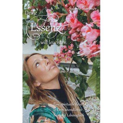 Deine Essenz will leuchten, Taschenbuch von Salome Summer, BoD – Books on Demand, 978-3-7562-0094-8