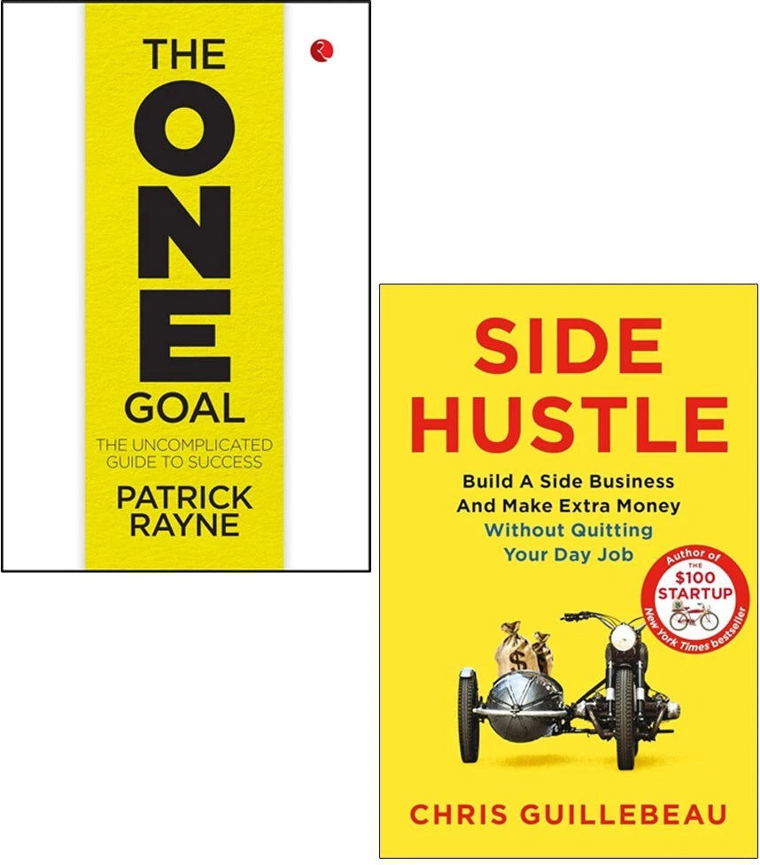 Various Publishers The One Goal & Side Hustle 2 Books Collection Set by Patrick Rayne & Chris Guillebeau - Paperback Self-Help & Business Bundle - New