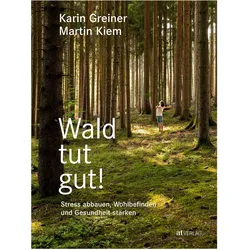 Wald tut gut!, Ratgeber von Karin Greiner
