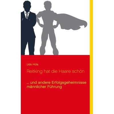 Reitking hat die Haare schön, Taschenbuch von Udo Hüls, BoD – Books on Demand, 978-3-7519-4853-1