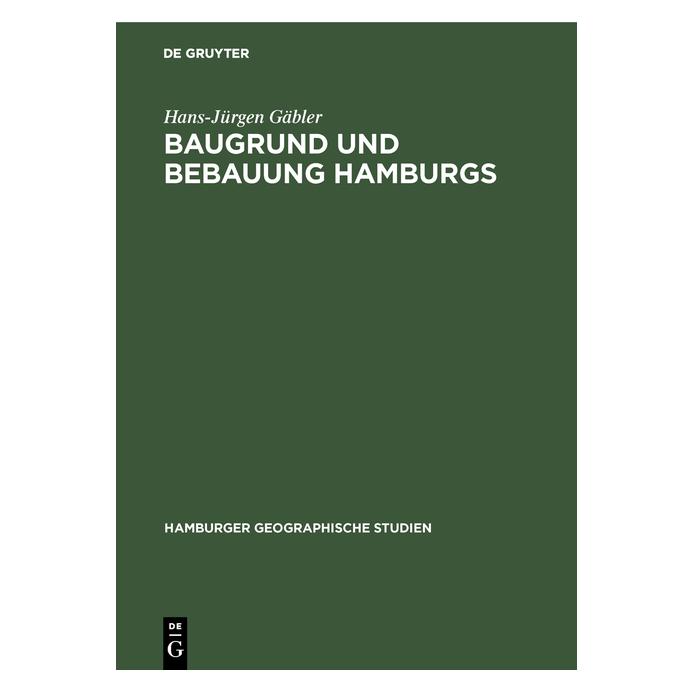 De Gruyter Gäbler:Baugrund und Bebauung Hamburgs (Deutsch, Hans-Jürgen Gäbler, 1962) (67769427)