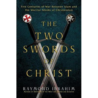 The Two Swords of Christ, Gebundene Ausgabe von Raymond Ibrahim, HarperCollins