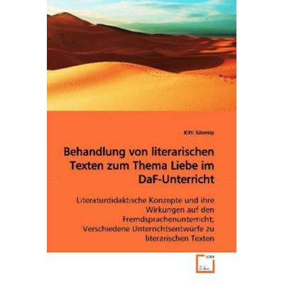 Kövessy, K: Behandlung von literarischen Texten zum Thema Li, Taschenbuch von Kitti Kövessy, VDM, 978-3-639-16450-3