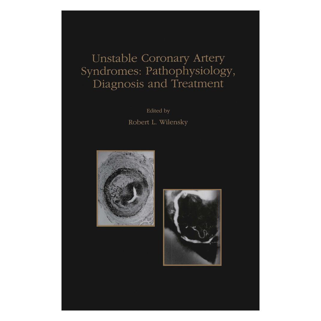 Springer Unstable Coronary Artery Syndromes Pathophysiology, Diagnosis and Treatment (Englisch, Softcover, Robert L. Wilensky) (55520256)