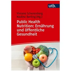 Public Health Nutrition: Ernährung und öffentliche Gesundheit, Schulbücher von Viviane Scherenberg, Nadine Berling