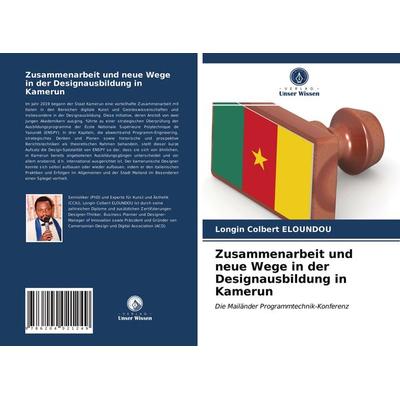 Zusammenarbeit und neue Wege in der Designausbildung in Kamerun, Taschenbuch von Longin Colbert ELOUNDOU, Verlag Unser Wissen, 978-620-4-02124-9