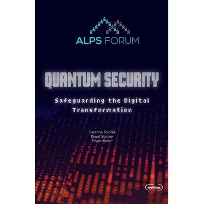 Alps Forum 2025 - Quantum Security, Gebundene Ausgabe von , Editions Weblaw, 978-3-03916-326-7