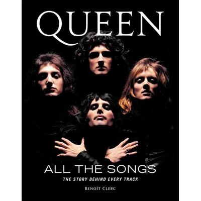 Queen: All the Songs, Gebundene Ausgabe von Benoît Clerc, Hachette Book Group USA, 978-0-7624-7124-9