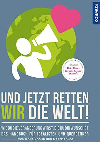 Marek Rohde - Und jetzt retten wir die Welt: Wie du die Veränderung wirst, die du dir wünschst - Preis vom 10.10.2026 11:48:34 h