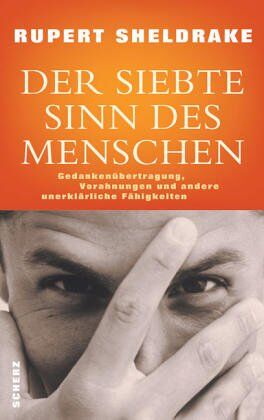 Rupert Sheldrake - Der Siebte Sinn des Menschen. Gedankenübertragung, Vorahnungen und andere unerklärliche Fähigkeiten - Preis vom 30.09.2026 09:01:18 h