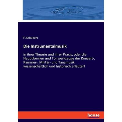 Die Instrumentalmusik, Taschenbuch von F. Schubert, Hansebooks, 978-3-348-09507-5