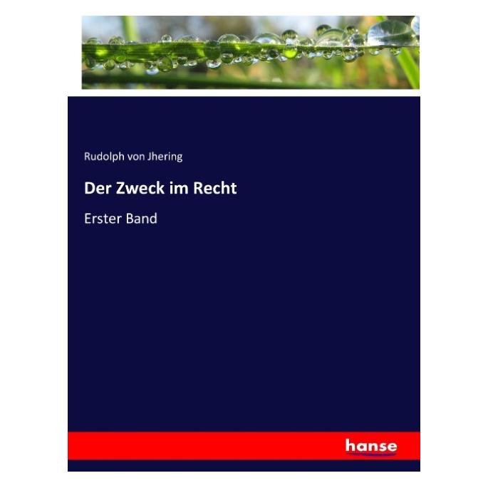 Hansebooks Der Zweck im Recht (Deutsch, Softcover, Rudolf von Jhering, Rudolph von Jhering) (55906157)