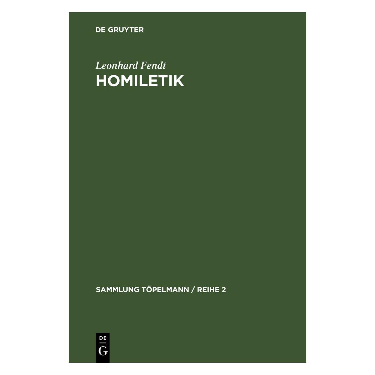 De Gruyter Fendt:Homiletik (Deutsch, Hardcover, Leonhard Fendt) (67778402)