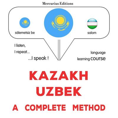 Kazakh - Uzbek : a complete method - James Gardner, Audio, 9782821172999