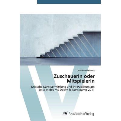 ZuschauerIn oder MitspielerIn, Taschenbuch von Dorothee Halbrock, AV Akademikerverlag, 978-3-639-72707-4