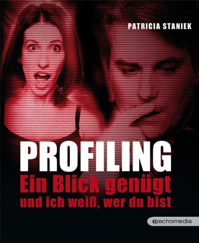 Patricia Staniek - Profiling: Ein Blick genügt und ich weiß, wer du bist - Preis vom 09.10.2026 07:28:09 h