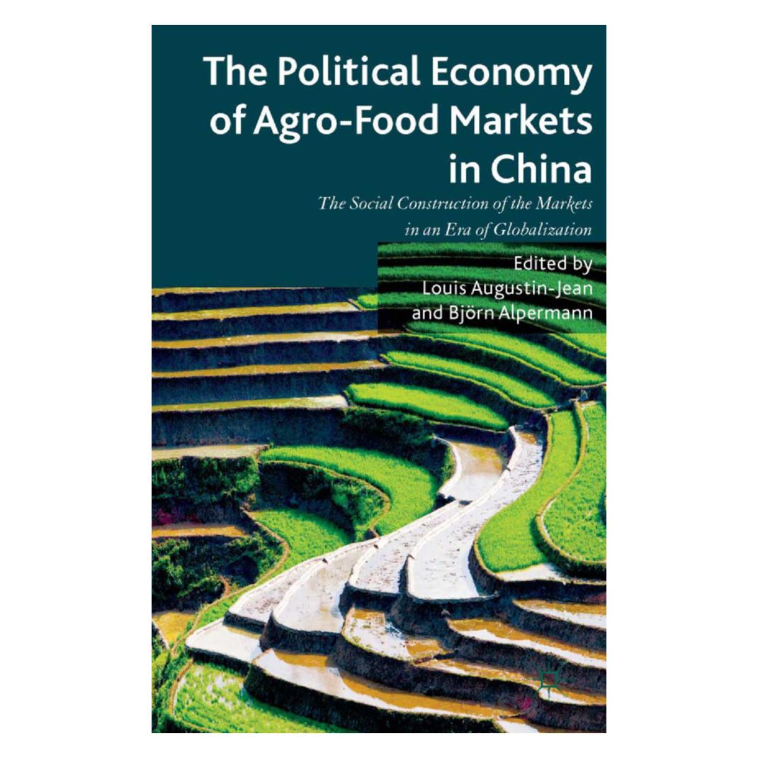 Springer The Political Economy of Agro-Food Markets in China (Englisch, Softcover, Björn Alpermann, Louis Augustin-Jean) (55820150)