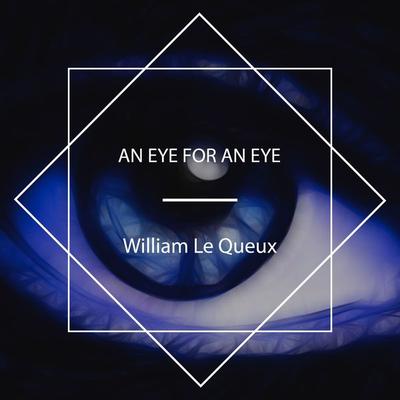 An Eye For An Eye - William Le Queux, Audio, 4061707771774