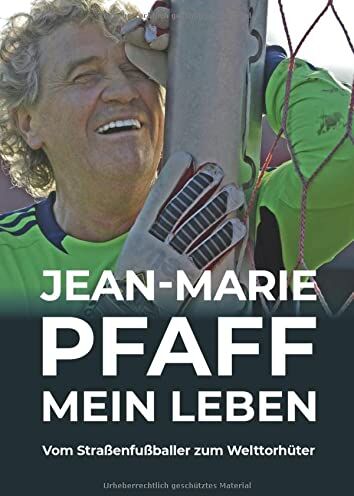 Jean-Marie Pfaff - Jean-Marie Pfaff - Mein Leben: Vom Straßenfußballer zum Welttorhüter - Preis vom 09.10.2026 07:28:09 h