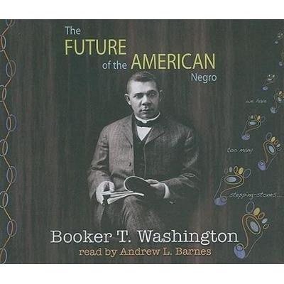 The Future of the American Negro - Booker T. Washington, CD, 9780981656137