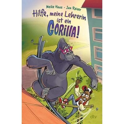 Hilfe, meine Lehrerin ist ein Gorilla, Gebundene Ausgabe von Meike Haas, dtv, 978-3-423-76492-6