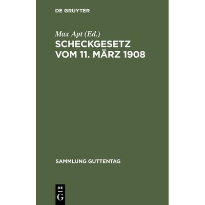 Scheckgesetz vom 11. März 1908, Gebundene Ausgabe von , De Gruyter, 978-3-11-116399-4