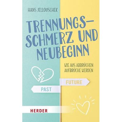 Trennungsschmerz und Neubeginn, Taschenbuch von Hans Jellouschek, Herder, 978-3-451-03201-1